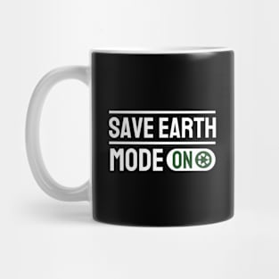 Save Earth Mode On Mug